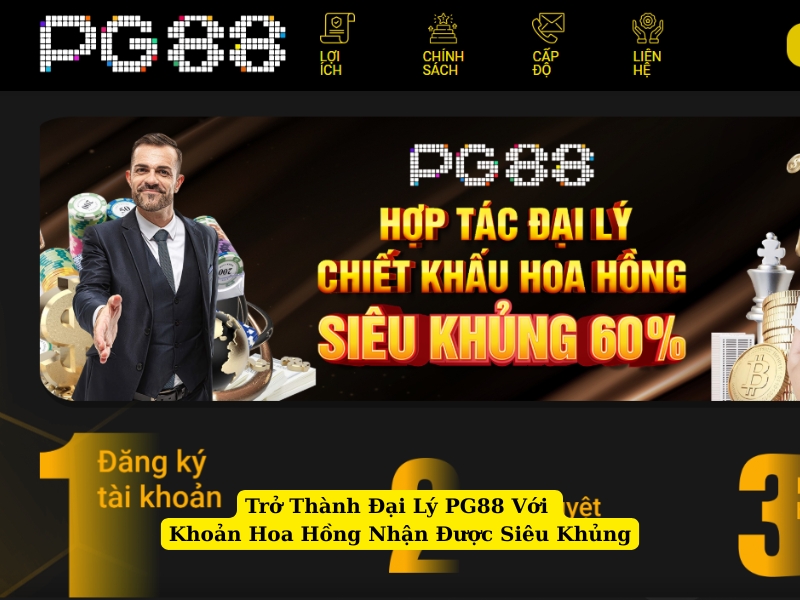 trở thành đại lý pg88 với khoản hoa hồng nhận được siêu khủng