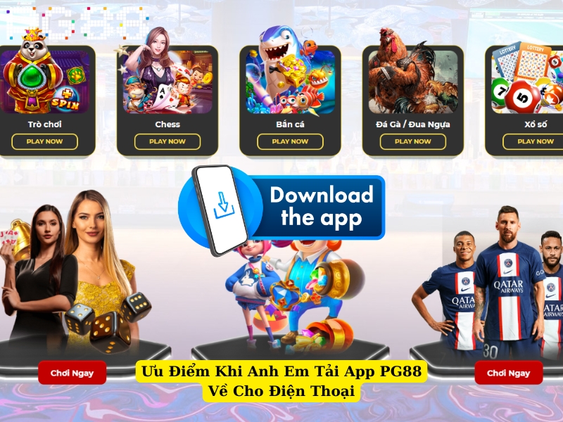ưu điểm khi anh em tải app pg88 về cho điện thoại